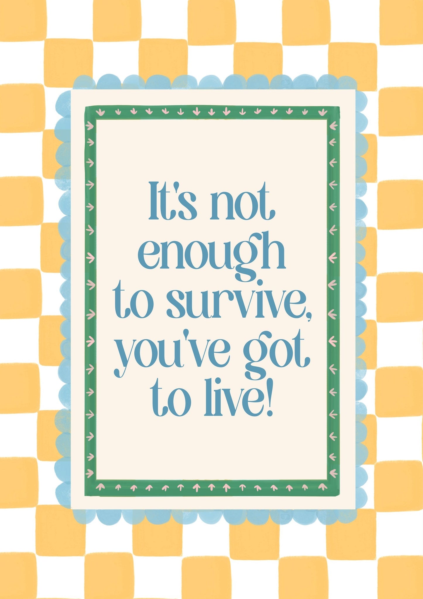 It's Not Enough To Survive Print, Quote Wall Art