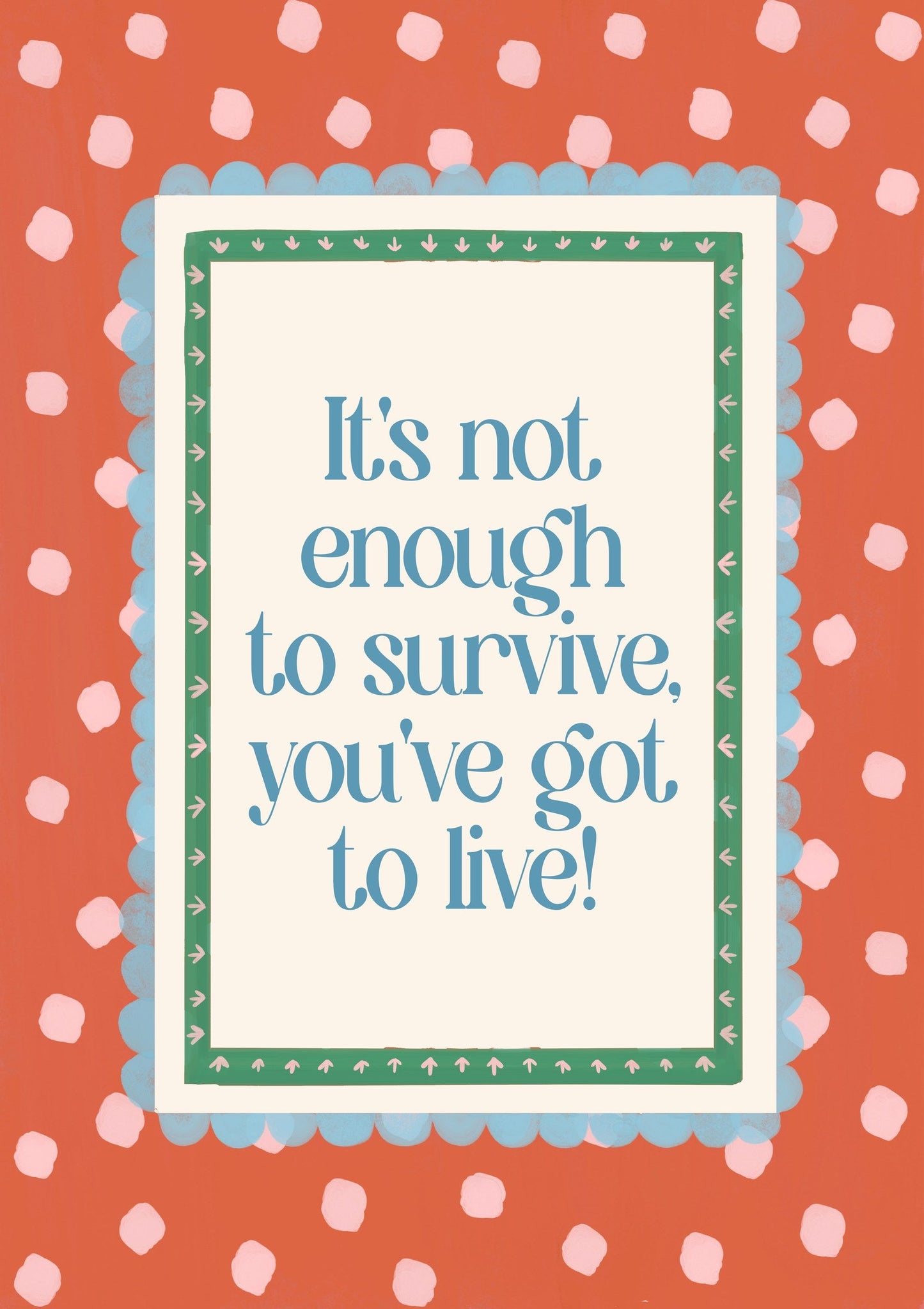 It's Not Enough To Survive Print, Spot Quote Wall Art