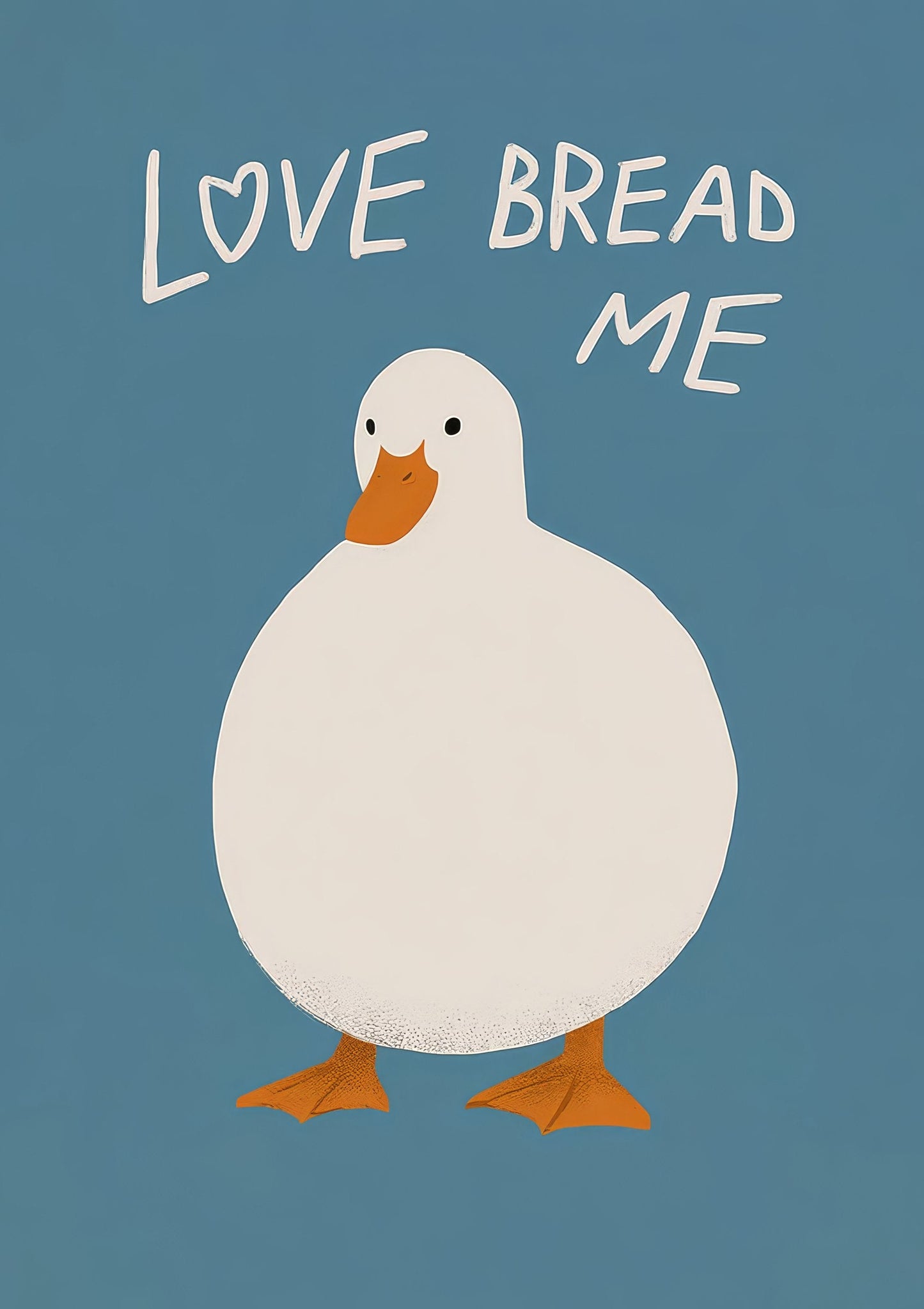 Love Bread Me Duck Print, Funny Wall Art