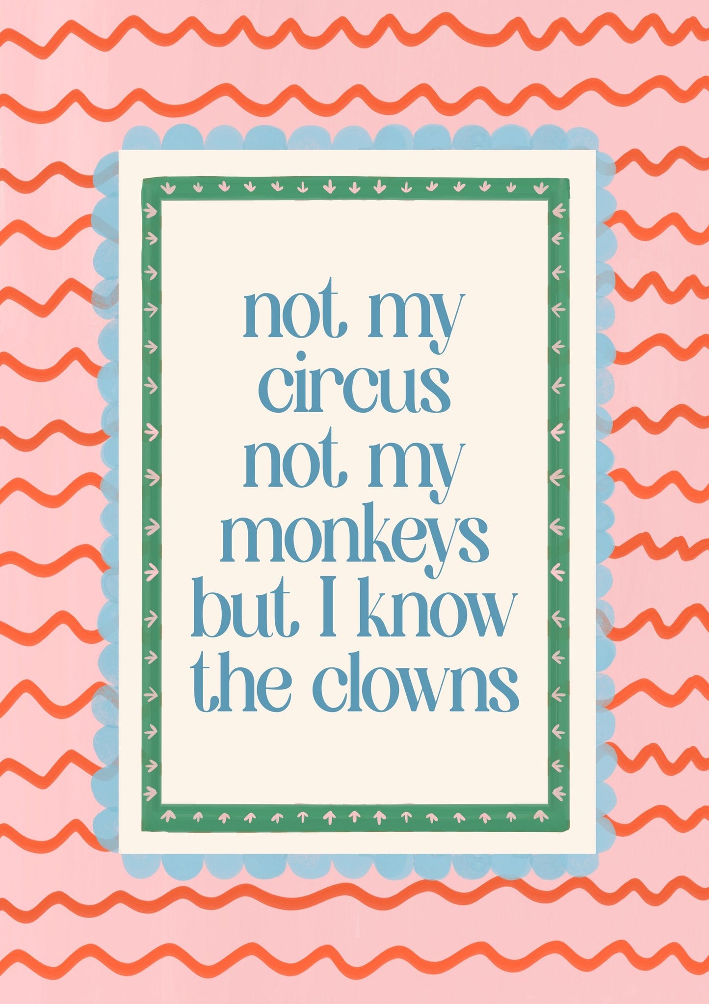Not My Circus But I Know the Clowns Print, Funny Quote Wall Art