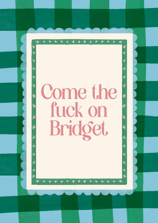 Come The Fuck On Bridget Print, Blue Gingham Quote Wall Art