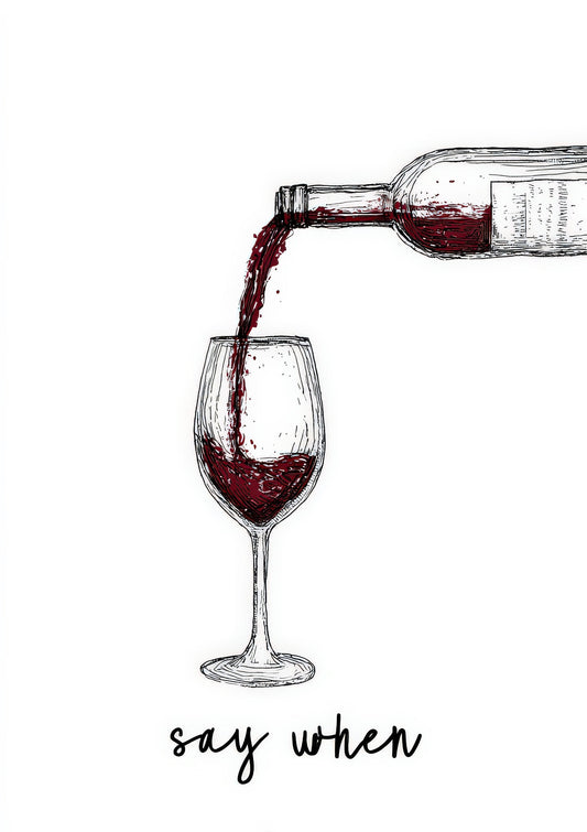 Say When Wine Print, Quote Kitchen Wall Art